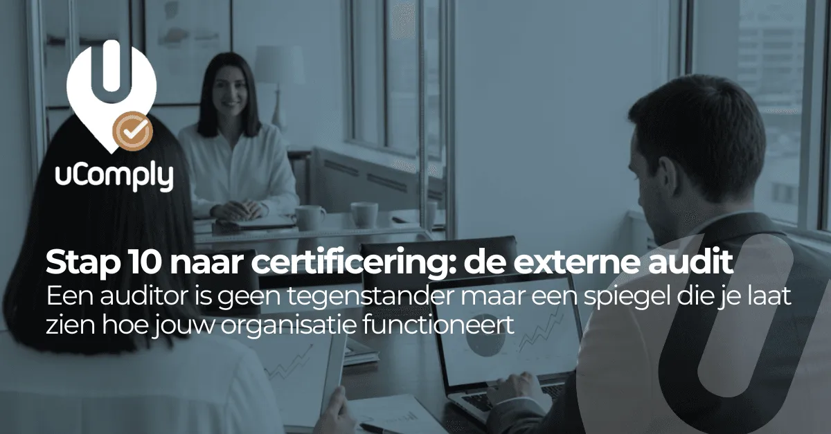 Stap 10 - de laatste stap naar certificering: Externe audit