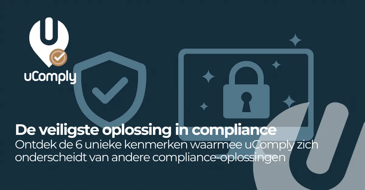 Waarom kiezen voor uComply? 6 redenen waarom jouw data nergens veiliger is
